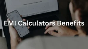 EMI calculator benefits
